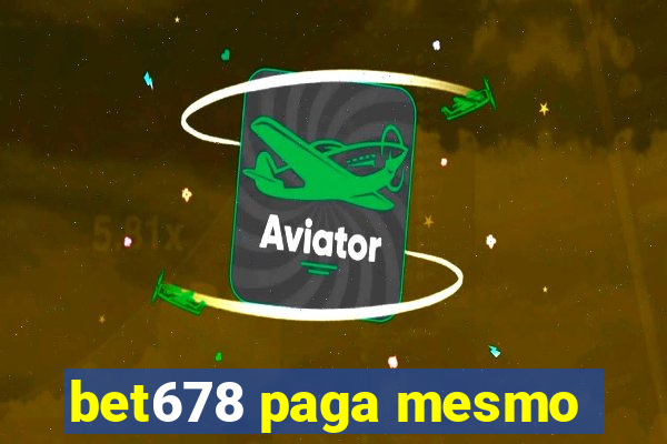 bet678 paga mesmo